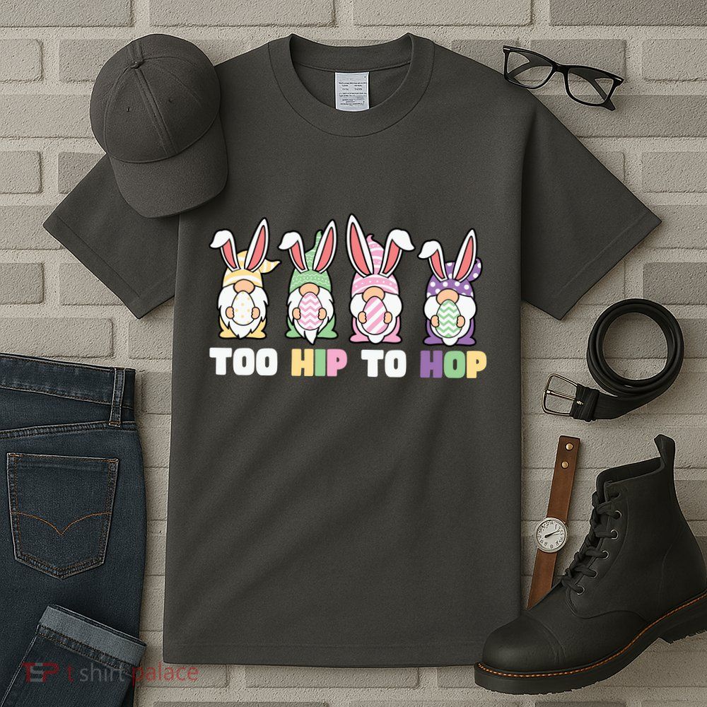 Too Hip To Hop Easter Eggs Gnome Tall T-Shirt