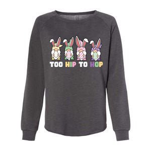 Too Hip To Hop Easter Eggs Gnome Womens California Wash Sweatshirt