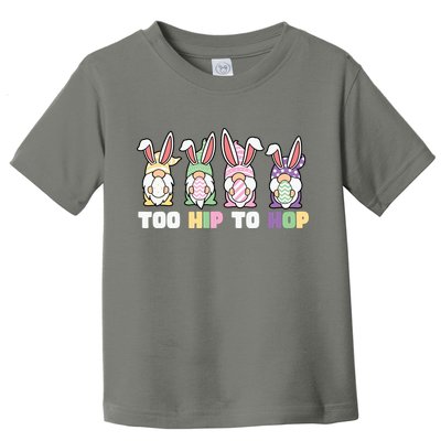Too Hip To Hop Easter Eggs Gnome Toddler T-Shirt
