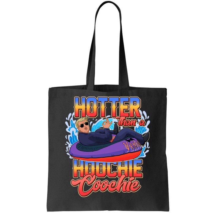 Trump Hotter Than A Hoochie Coochie Funny Tote Bag