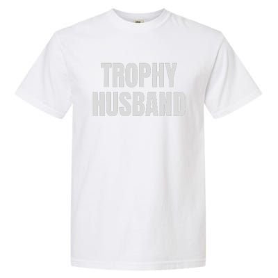 Trophy Husband Garment-Dyed Heavyweight T-Shirt