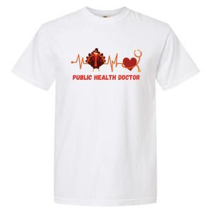 Thanksgiving Heartbeat Turkey Public Health Doctor Funny Gift Garment-Dyed Heavyweight T-Shirt