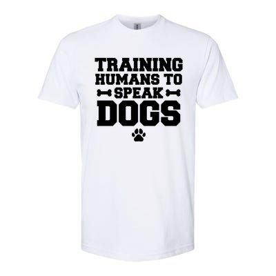 Training Hu To Speak Dogs Dog Trainer Gift Softstyle CVC T-Shirt