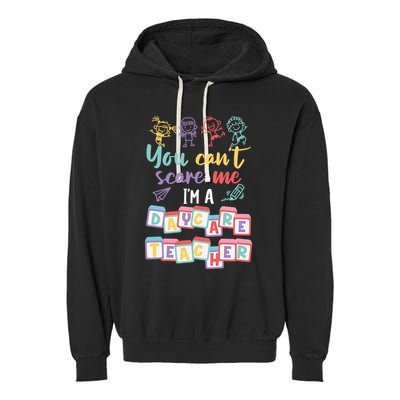 Tiny Hu Tamer You CanT Scare Me IM A Daycare Teacher Gift Garment-Dyed Fleece Hoodie