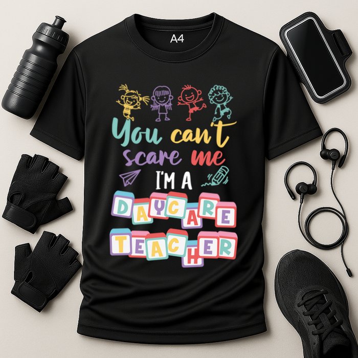 Tiny Hu Tamer You CanT Scare Me IM A Daycare Teacher Gift Cooling Performance Crew T-Shirt