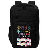 Tiny Hu Tamer You CanT Scare Me IM A Daycare Teacher Gift Impact Tech Backpack
