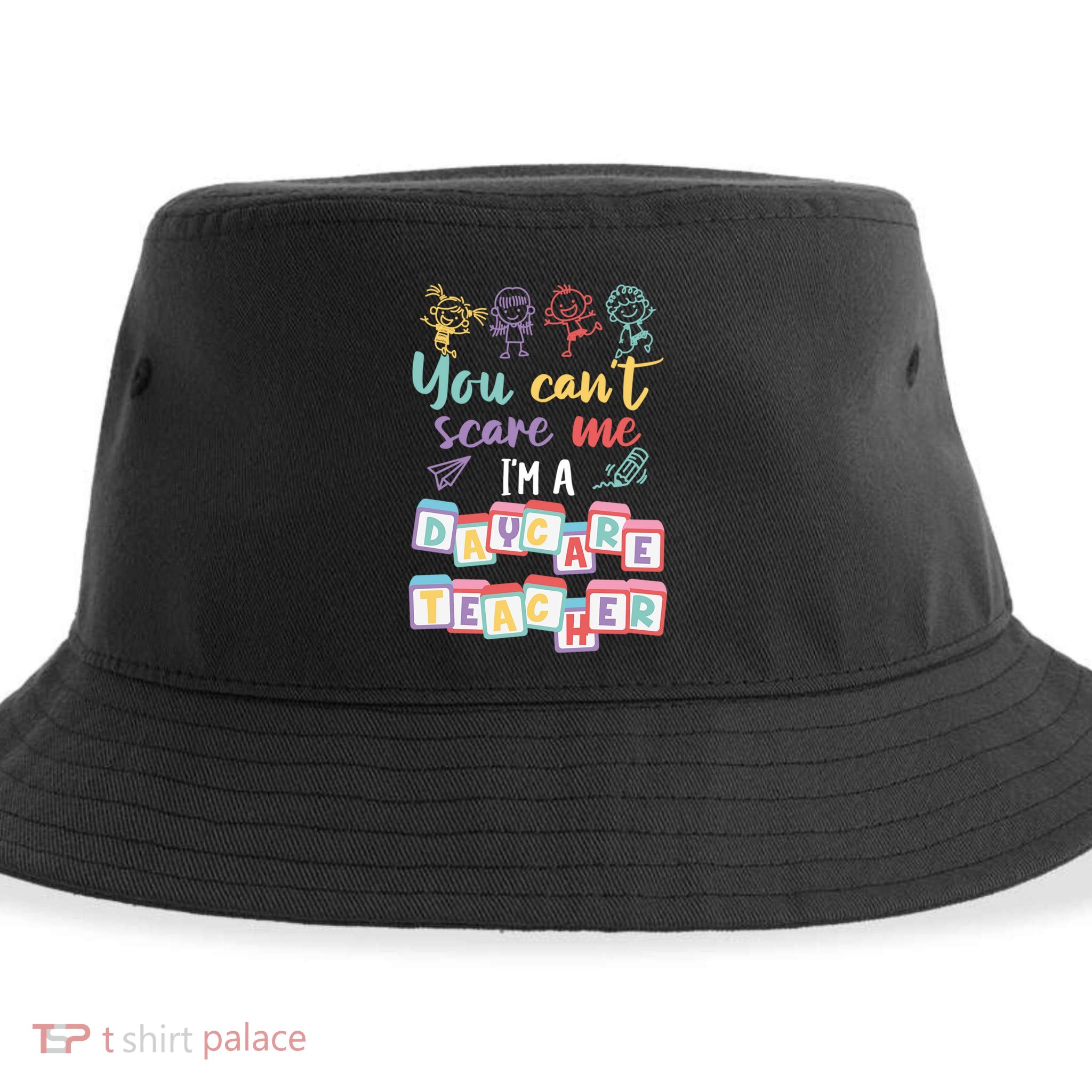 Tiny Hu Tamer You CanT Scare Me IM A Daycare Teacher Gift Sustainable Bucket Hat