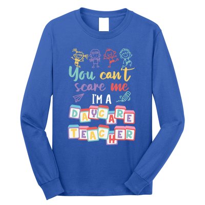 Tiny Hu Tamer You CanT Scare Me IM A Daycare Teacher Gift Long Sleeve Shirt