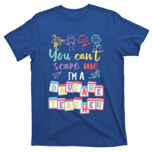 Tiny Hu Tamer You CanT Scare Me IM A Daycare Teacher Gift T-Shirt