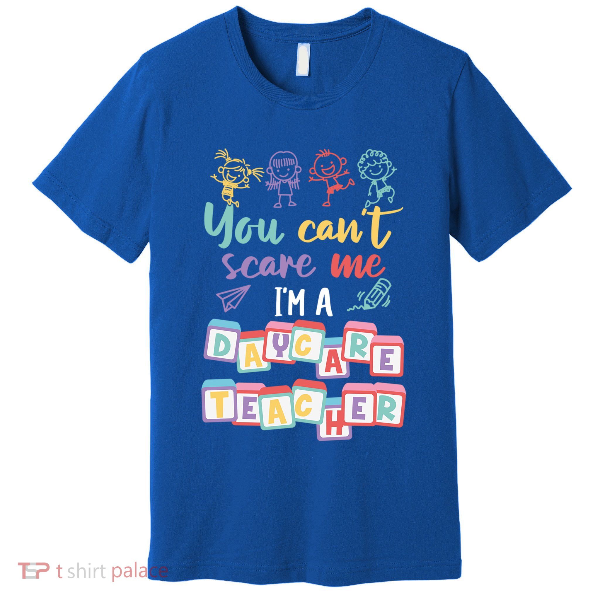 Tiny Hu Tamer You CanT Scare Me IM A Daycare Teacher Gift Premium T-Shirt