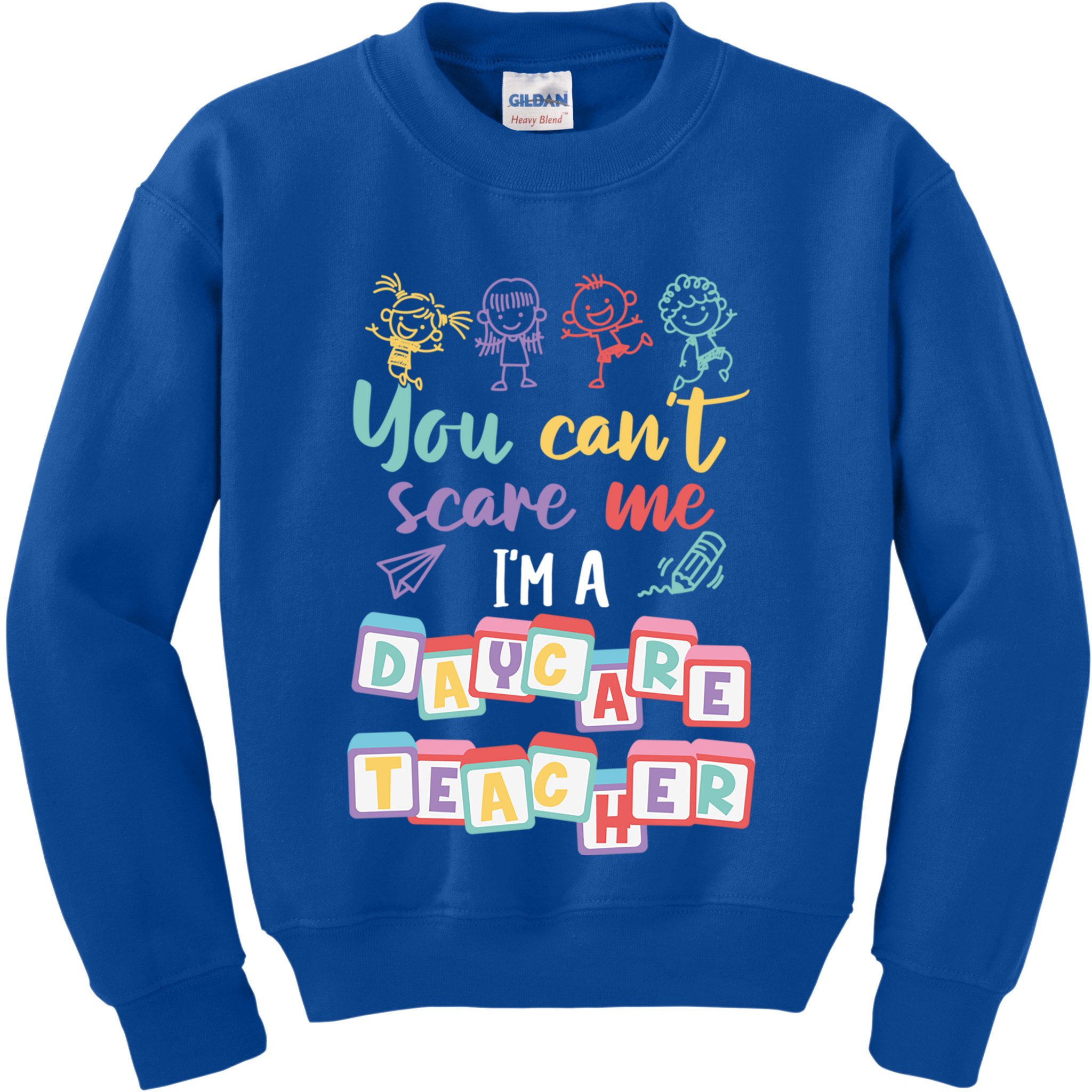Tiny Hu Tamer You CanT Scare Me IM A Daycare Teacher Gift Kids Sweatshirt