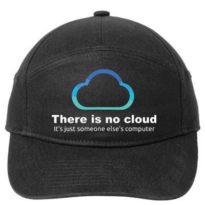 Tech Humor There Is No Cloud Just Someone Elses Computer 7-Panel Snapback Hat