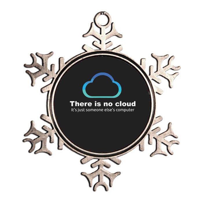 Tech Humor There Is No Cloud Just Someone Elses Computer Metallic Star Ornament