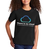Tech Humor There Is No Cloud Just Someone Elses Computer Kids T-Shirt