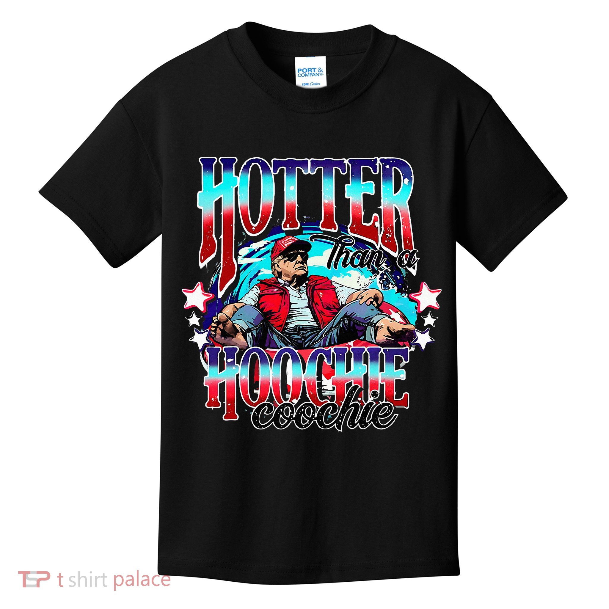 Trump Hotter Than A Hoochie Coochie Kids T-Shirt