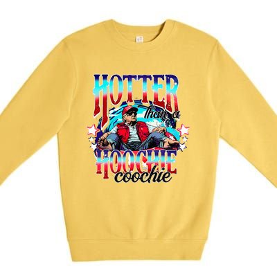 Trump Hotter Than A Hoochie Coochie Premium Crewneck Sweatshirt