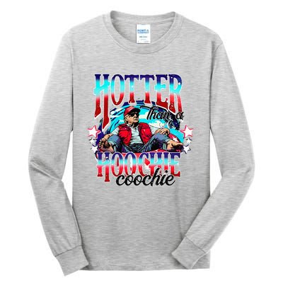 Trump Hotter Than A Hoochie Coochie Tall Long Sleeve T-Shirt