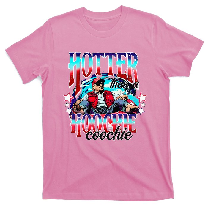 Trump Hotter Than A Hoochie Coochie T-Shirt