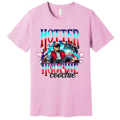 Trump Hotter Than A Hoochie Coochie Premium T-Shirt