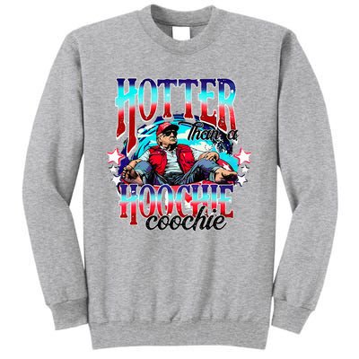 Trump Hotter Than A Hoochie Coochie Tall Sweatshirt