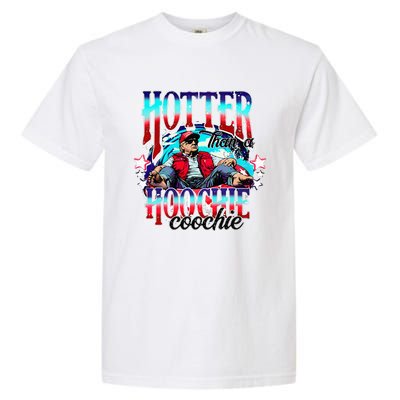 Trump Hotter Than A Hoochie Coochie Garment-Dyed Heavyweight T-Shirt