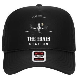 Take Him To The Train Station High Crown Mesh Back Trucker Hat