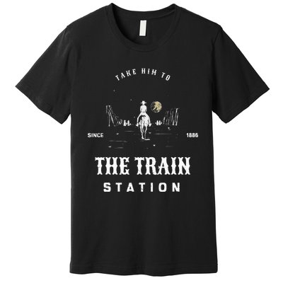 Take Him To The Train Station Premium T-Shirt