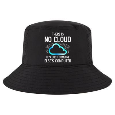 Tech Humor There Is No Cloud, Just Someone Else's Computer Cool Comfort Performance Bucket Hat