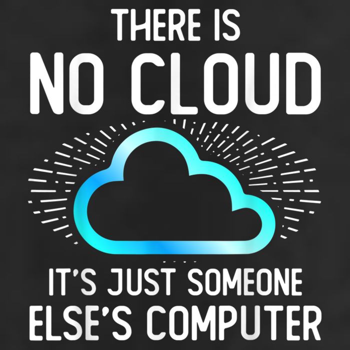 Tech Humor There Is No Cloud, Just Someone Else's Computer Garment-Dyed Heavyweight T-Shirt
