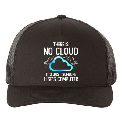 Tech Humor There Is No Cloud, Just Someone Else's Computer Yupoong Adult 5-Panel Trucker Hat