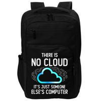 Tech Humor There Is No Cloud, Just Someone Else's Computer Impact Tech Backpack