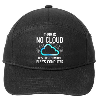 Tech Humor There Is No Cloud, Just Someone Else's Computer 7-Panel Snapback Hat