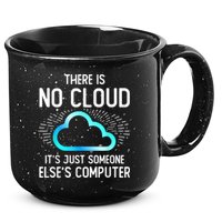 Tech Humor There Is No Cloud, Just Someone Else's Computer 15oz Campfire Ceramic Mug