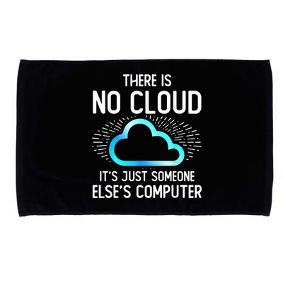 Tech Humor There Is No Cloud, Just Someone Else's Computer Microfiber Hand Towel
