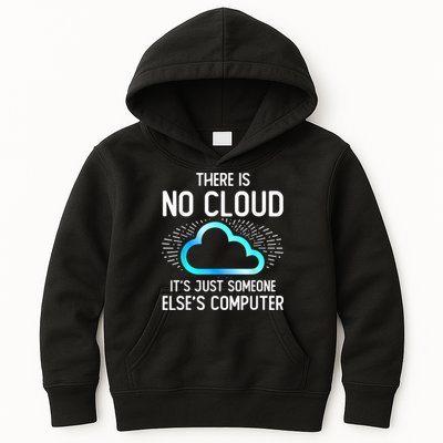 Tech Humor There Is No Cloud, Just Someone Else's Computer Kids Hoodie