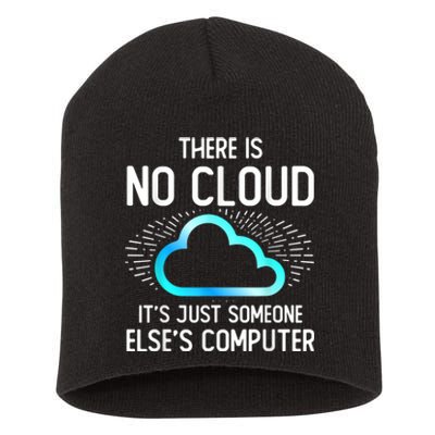 Tech Humor There Is No Cloud, Just Someone Else's Computer Short Acrylic Beanie