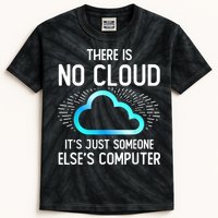 Tech Humor There Is No Cloud, Just Someone Else's Computer Kids Tie-Dye T-Shirt