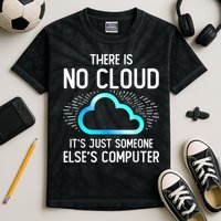 Tech Humor There Is No Cloud, Just Someone Else's Computer Kids Tie-Dye T-Shirt