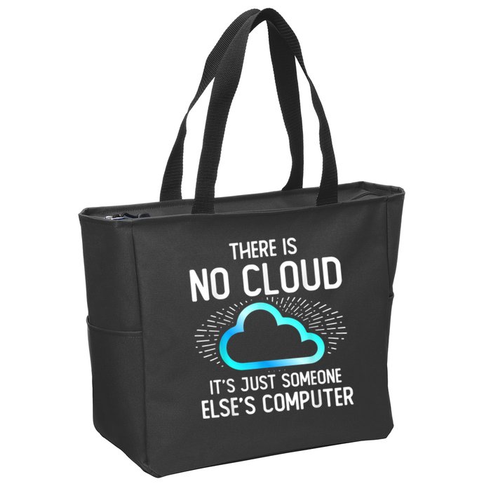 Tech Humor There Is No Cloud, Just Someone Else's Computer Zip Tote Bag