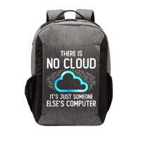 Tech Humor There Is No Cloud, Just Someone Else's Computer Vector Backpack
