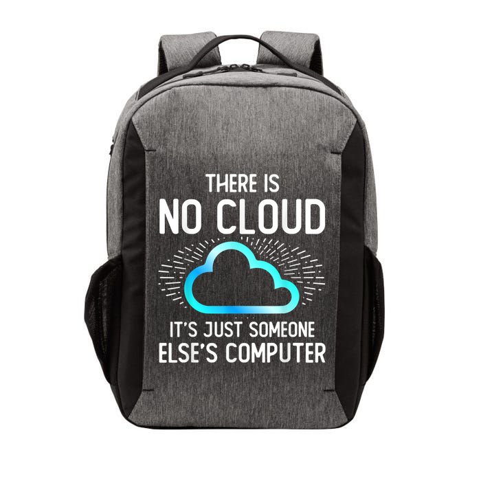 Tech Humor There Is No Cloud, Just Someone Else's Computer Vector Backpack