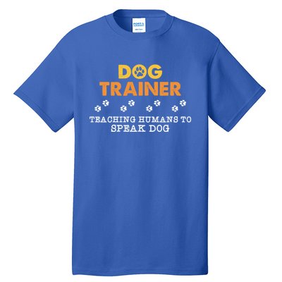 Teaching Hu To Speak Dog Funny Dog Trainer Gift Tall T-Shirt