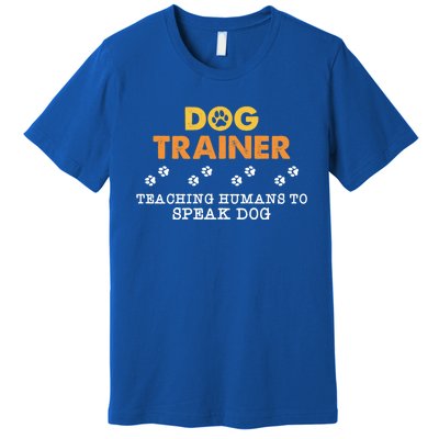 Teaching Hu To Speak Dog Funny Dog Trainer Gift Premium T-Shirt