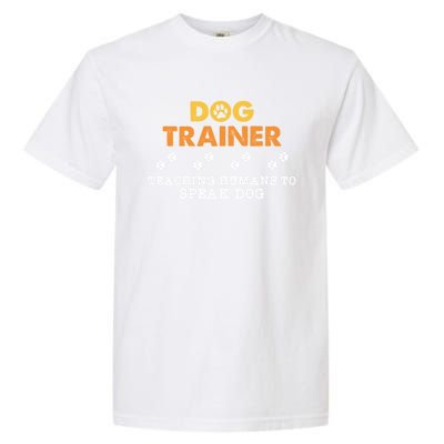 Teaching Hu To Speak Dog Funny Dog Trainer Gift Garment-Dyed Heavyweight T-Shirt