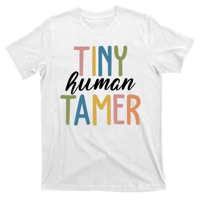 Tiny Human Tamer Kindergarten Teacher T-Shirt