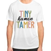 Tiny Human Tamer Kindergarten Teacher Adult ChromaSoft Performance T-Shirt