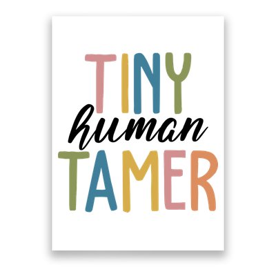Tiny Human Tamer Kindergarten Teacher Poster