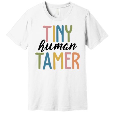 Tiny Human Tamer Kindergarten Teacher Premium T-Shirt