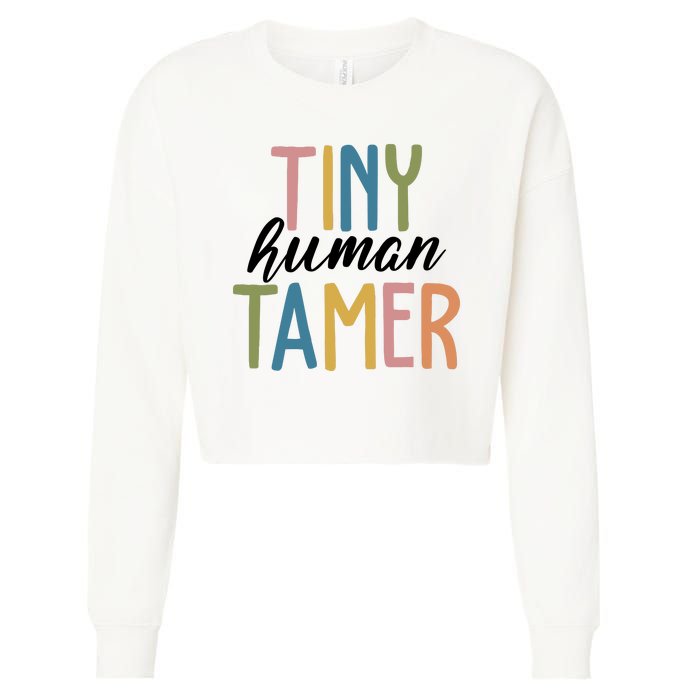 Tiny Human Tamer Kindergarten Teacher Cropped Pullover Crew