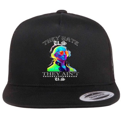 They Hate Us Cuz They AinT Us Funny 4th Of July Flat Bill Trucker Hat